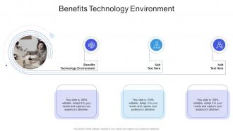 Benefits Technology Environment In Powerpoint And Google Slides Cpb