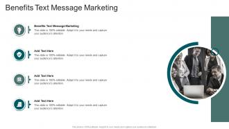 Benefits Text Message Marketing In Powerpoint And Google Slides Cpb