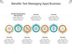 Benefits text messaging apps business ppt powerpoint presentation model visual aids cpb