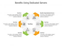 Benefits using dedicated servers ppt powerpoint presentation infographics topics cpb