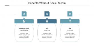 Benefits without social media ppt powerpoint presentation clipart cpb