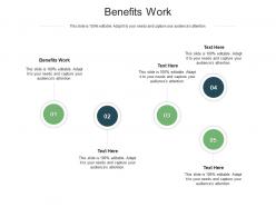 Benefits work ppt powerpoint presentation file diagrams cpb