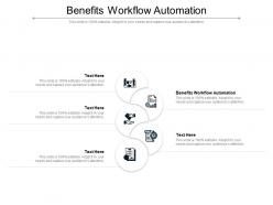 Benefits workflow automation ppt powerpoint presentation icon background cpb