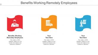 Benefits Working Remotely Employees Ppt Powerpoint Presentation Slides Graphics Template Cpb