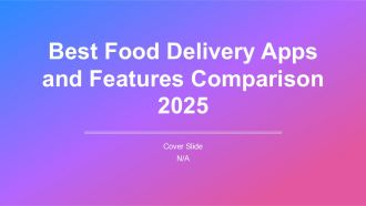Best Food Delivery Apps And Features Comparison 2025 PPT Mockup AT