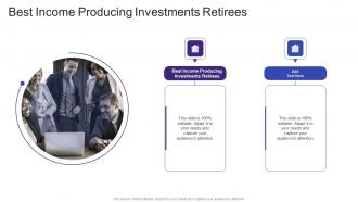 Best Income Producing Investments Retirees In Powerpoint And Google Slides Cpb