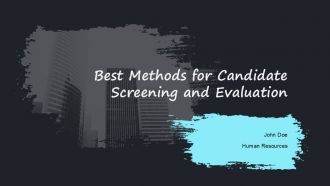 Best Methods For Candidate Screening And Evaluation PPT Information AT