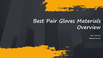 Best Pair Gloves Materials Overview PPT Information AT