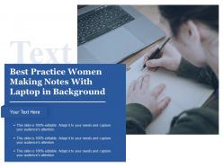Best practice women making notes with laptop in background