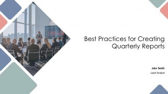 Best Practices For Creating Quarterly Reports PPT Summary AT