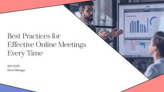 Best Practices For Effective Online Meetings Every Time PPT Demonstration AT