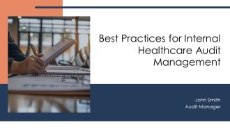 Best Practices For Internal Healthcare Audit Management PPT Guidelines AT