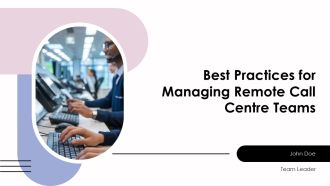 Best Practices For Managing Remote Call Centre Teams PPT Sample AT