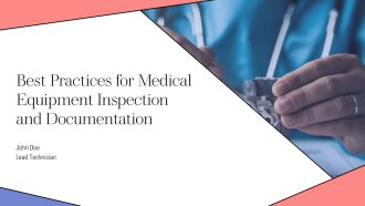 Best Practices For Medical Equipment Inspection And Documentation PPT Sample AT