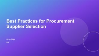 Best Practices For Procurement Supplier Selection PPT Demonstration AT