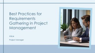 Best Practices For Requirements Gathering In Project Management PPT Demonstration AT