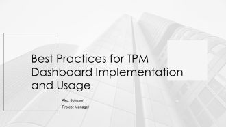 Best Practices For TPM Dashboard Implementation And Usage PPT Mockup AT