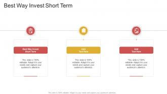 Best Way Invest Short Term In Powerpoint And Google Slides Cpb