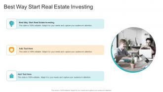 Best Way Start Real Estate Investing In Powerpoint And Google Slides Cpb