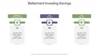 Betterment Investing Savings In Powerpoint And Google Slides Cpb