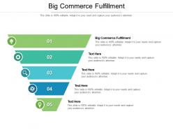 Big commerce fulfillment ppt powerpoint presentation infographics grid cpb