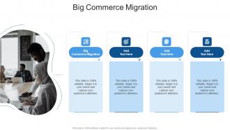 Big Commerce Migration In Powerpoint And Google Slides Cpb