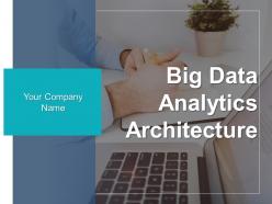 Big data analytics architecture powerpoint presentation slides