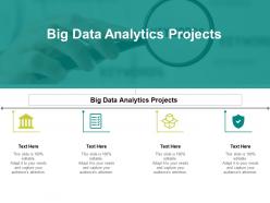 Big data analytics projects ppt powerpoint presentation inspiration layouts cpb