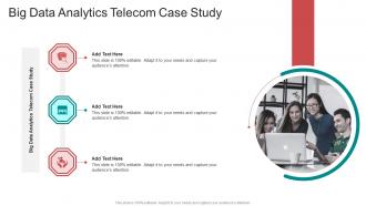 Big Data Analytics Telecom Case Study In Powerpoint And Google Slides Cpb