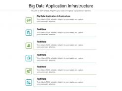 Big data application infrastructure ppt powerpoint presentation gallery clipart images cpb