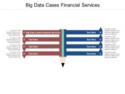 Big data cases financial services ppt powerpoint presentation professional smartart cpb