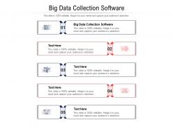 Big data collection software ppt powerpoint presentation model graphics design cpb