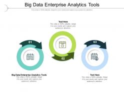 Big data enterprise analytics tools ppt powerpoint presentation ideas templates cpb