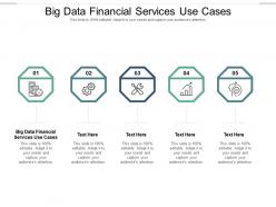Big data financial services use cases ppt powerpoint presentation portfolio model cpb