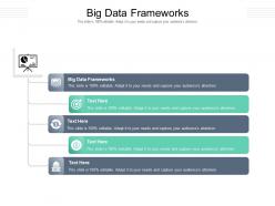 Big data frameworks ppt powerpoint presentation model guidelines cpb