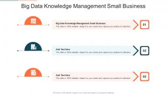 Big Data Knowledge Management Small Business In Powerpoint And Google Slides Cpb
