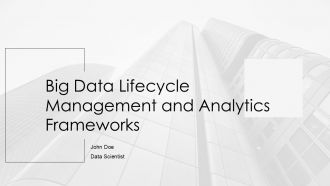 Big Data Lifecycle Management And Analytics Frameworks PPT Graphics AT