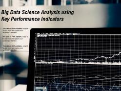 Big data science analysis using key performance indicators