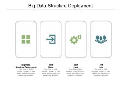 Big data structure deployment ppt powerpoint presentation slides themes cpb