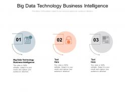 Big data technology business intelligence ppt powerpoint presentation professional infographic cpb