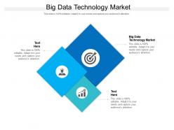 Big data technology market ppt powerpoint presentation slides graphic images cpb