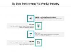 Big data transforming automotive industry ppt powerpoint presentation inspiration skills cpb