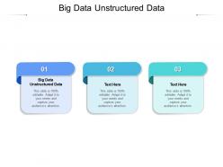 Big data unstructured data ppt powerpoint presentation gallery designs download cpb