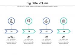 Big data volume ppt powerpoint presentation infographics deck cpb