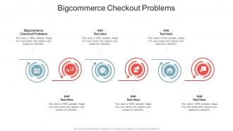 Bigcommerce Checkout Problems In Powerpoint And Google Slides Cpb