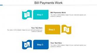 Bill Payments Work Ppt Powerpoint Presentation Portfolio Influencers Cpb