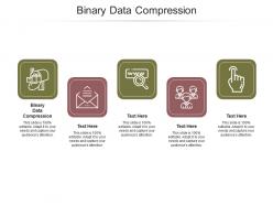 Binary data compression ppt powerpoint presentation pictures tips cpb