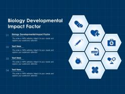Biology developmental impact factor ppt powerpoint presentation icon designs