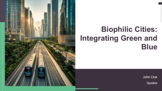 Biophilic Cities Integrating Green And Blue PPT Summary AT
