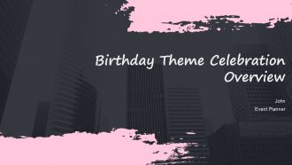 Birthday Theme Celebration Overview PPT PowerPoint ACP